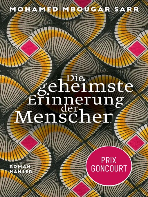 Title details for Die geheimste Erinnerung der Menschen by Mohamed Mbougar Sarr - Available